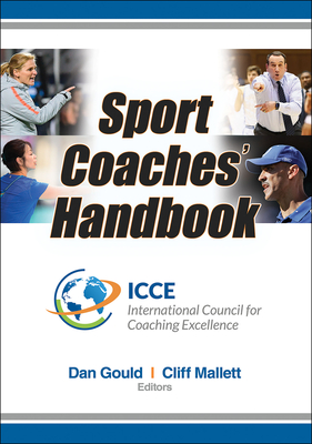 Sport Coaches' Handbook - International Council for Coaching Excellence (Icce) (Editor), and Gould, Daniel (Editor), and Mallett, Cliff (Editor)