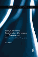 Sport, Community Regeneration, Governance and Development: A Comparative Global Perspective