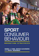 Sport Consumer Behaviour: Marketing Strategies