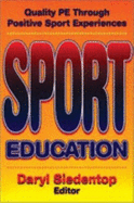 Sport Education: Quality Pe Through Positive Sport Experiences