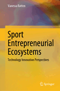 Sport Entrepreneurial Ecosystems: Technology Innovation Perspectives