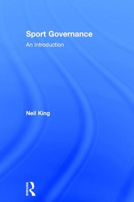 Sport Governance: An introduction - King, Neil