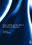 Sport, Health and the Body in the History of Education