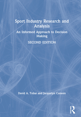 Sport Industry Research and Analysis: An Informed Approach to Decision Making - Eggink, Eric