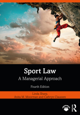 Sport Law: A Managerial Approach - Moorman, Anita M (Editor)