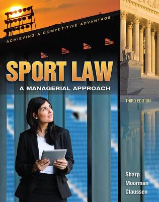 Sport Law: A Managerial Approach - Moorman, Anita M. (Editor)