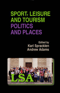 Sport, Leisure and Tourism Politics and Places