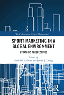 Sport Marketing in a Global Environment: Strategic Perspectives