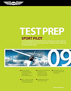 Sport Pilot Test Prep: Study and Prepare for the Sport Pilot Airplane, Lighter-Than-Air, Glider, Powered Parachute, Weight-Shift Control, and Gyroplane FAA Knowledge Exams - Federal Aviation Administration (FAA) (Creator)