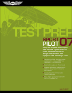 Sport Pilot Test Prep: Study and Prepare for the Sport Pilot Airplane, Lighter-Than-Air, Glider, Powered Parachute, Weight-Shift Control, and Gyroplane FAA Knowledge Tests