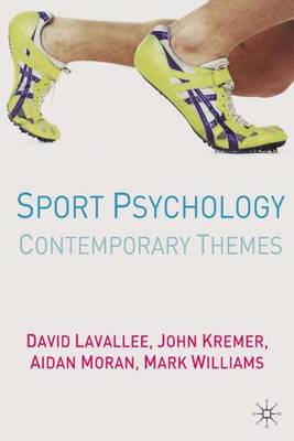 Sport Psychology: Contemporary Themes - Lavalle, David, and Morgan, Aidan P, and Kremer, John