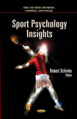 Sport Psychology Insights - Schinke, Robert, PhD