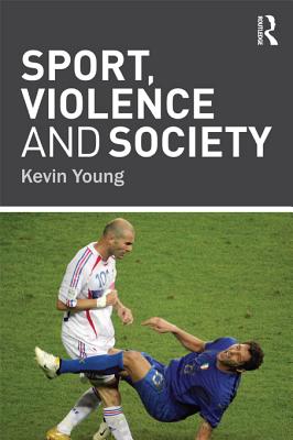 Sport, Violence and Society - Young, Kevin