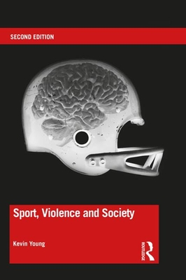 Sport, Violence and Society - Young, Kevin