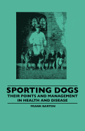 Sporting Dogs - Their Points and Management in Health and Disease