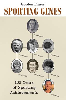 Sporting Genes: 100 Years of Sporting Achievements - Fraser, Gordon