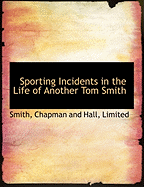 Sporting Incidents in the Life of Another Tom Smith