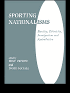 Sporting Nationalisms: Identity, Ethnicity, Immigration and Assimilation