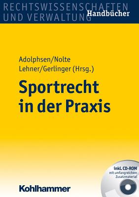 Sportrecht in Der Praxis - Adolphsen, Jens (Editor), and Gerlinger, Michael (Editor), and Lehner, Michael (Editor)