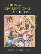 Sports and Recreational Activites / Dale P Mood, Frank F Musker, Judith E Rink