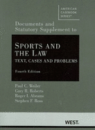 Sports and the Law: Text, Cases and Problems, Documentary and Statutory Supplement