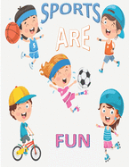 Sports Are Fun: Sports Coloring book for Kids