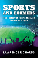 Sports & Boomers: The History of Sports Through a Boomer's Eyes