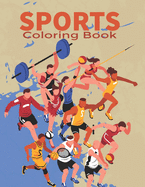 Sports Coloring Book: Great Coloring Pages For Boys And Girls / Baseball, Football, Hockey, Tennis, Soccer, Skating
