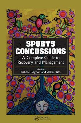 Sports Concussions: A Complete Guide to Recovery and Management - Gagnon, Isabelle (Editor), and Ptito, Alain (Editor)
