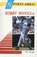 Sports Great Bobby Bonilla - Knapp, Ron