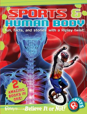 Sports & Human Body: Fun, Facts, and Stories with a Ripley Twist! - Ripley's Believe It or Not