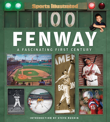 Sports Illustrated Fenway: A Fascinating First Century - The Editors of Sports Illustrated