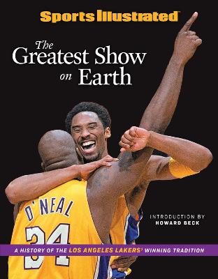 Sports Illustrated the Greatest Show on Earth: A History of the Los Angeles Lakers' Winning Tradition - Sports Illustrated, and Beck, Howard (Foreword by)
