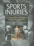 Sports Injuries: Examination, Imaging & Management - Eustace, Stephen J, MB, and Johnston, Ciaran, and O'Byrne, John M