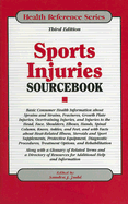 Sports Injuries Sourcebook: Basic Consumer Health Information about Sprains and Strains, Fractures, Growth Plate Injuries, Overtraining Injuries, and Injuries to the Head, Face, Shoulders, Elbows, Hands, Spinal Column, Knees, Ankles, and Feet, and with...