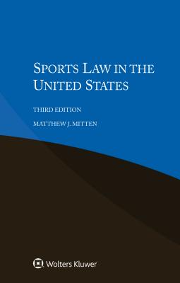 Sports Law in the United States - Mitten, Matthew J