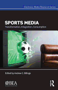 Sports Media: Transformation, Integration, Consumption