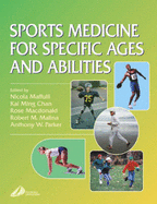 Sports Medicine for Specific Ages and Abilities - Maffulli, Nicola, MD, MS, PhD, and Chan, K M, OBE, and Malina, Robert M, PhD