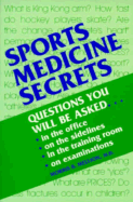 Sports Medicine Secrets: Questions You Will Be Asked...on Rounds, in the Clinic, in the Or, on Oral Exams - Mellion, Morris B, M.D. (Editor)