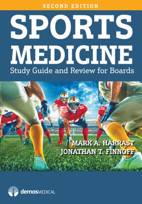Sports Medicine: Study Guide and Review for Boards - Harrast, Mark A, MD (Editor), and Finnoff, Jonathan T, Do (Editor)