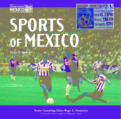 Sports of Mexico - Stokes, Erica M, and Hernandez, Roger E (Editor)