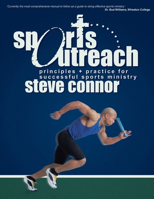 Sports Outreach: Principles and Practicalities for Successful Ministry - Connor, Steve