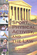 Sports, Physical Activity, and the Law - Dougherty, Neil J, and Goldberg, Alan S, Ed.D., and Carpenter, Linda J