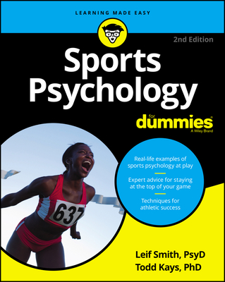 Sports Psychology for Dummies - Smith, Leif H, and Kays, Todd M