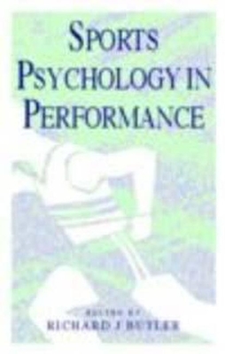 Sports Psychology in Performance - Butler, Richard J (Editor)