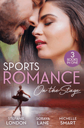 Sports Romance: On The Stage: Only the Brave Try Ballet / Married for Their Miracle Baby / Billionaire's Bride for Revenge