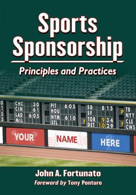 Sports Sponsorship: Principles and Practices - Fortunato, John A.