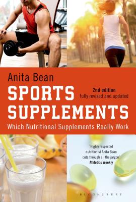 Sports Supplements: Which nutritional supplements really work - Bean, Anita