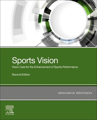 Sports Vision: Vision Care for the Enhancement of Sports Performance - Erickson, Graham B, Od, Fcovd