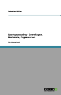 Sportsponsoring - Grundlagen, Merkmale, Organisation